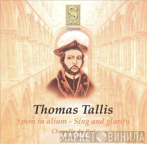Thomas Tallis, Chapelle Du Roi, Alistair Dixon - Spem In Alium - Sing And Glorify