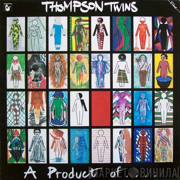 Thompson Twins - A Product Of...