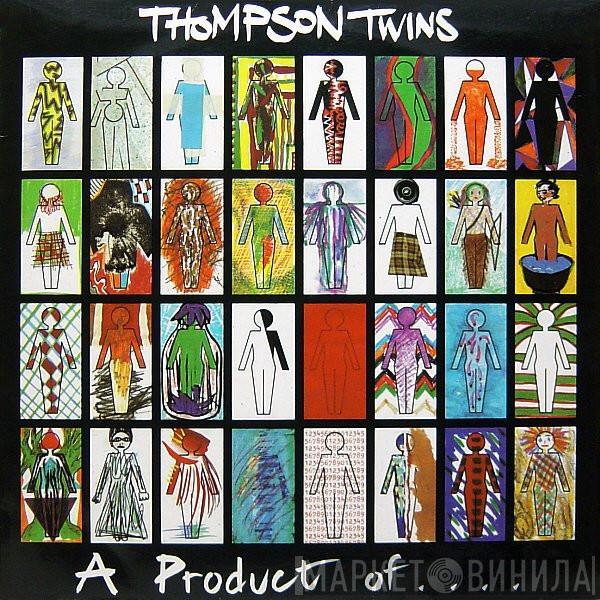 Thompson Twins - A Product Of...