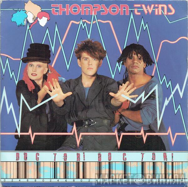 Thompson Twins - Doctor! Doctor!