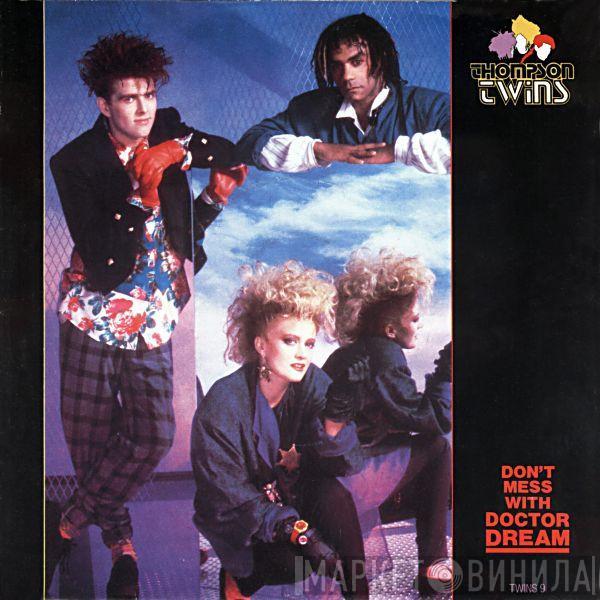  Thompson Twins  - Don't Mess With Doctor Dream