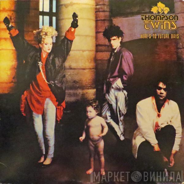  Thompson Twins  - Here's To Future Days