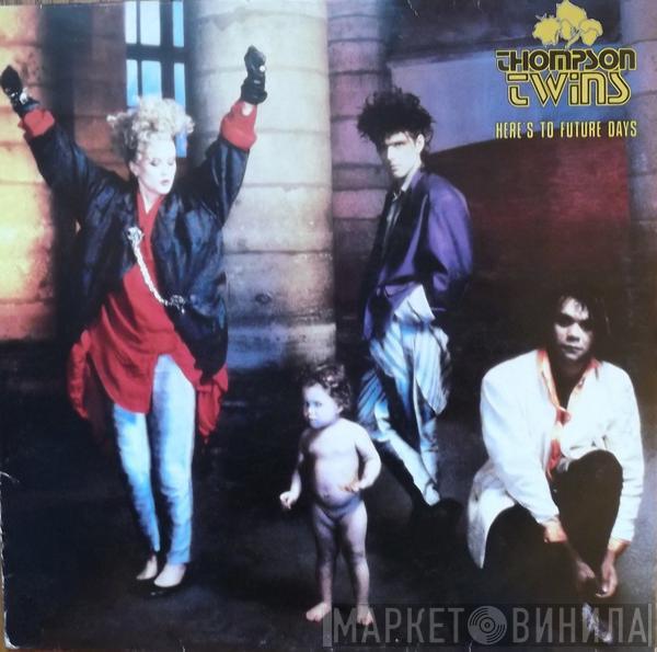 Thompson Twins - Here's To Future Days