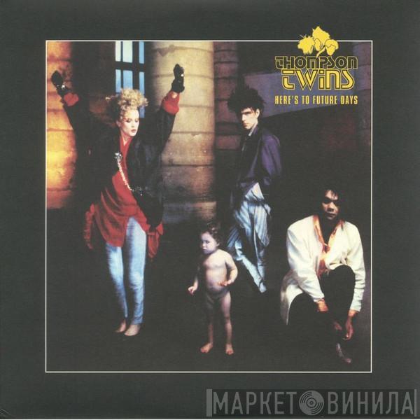  Thompson Twins  - Here's To Future Days