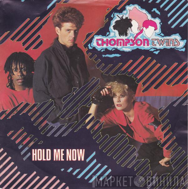  Thompson Twins  - Hold Me Now