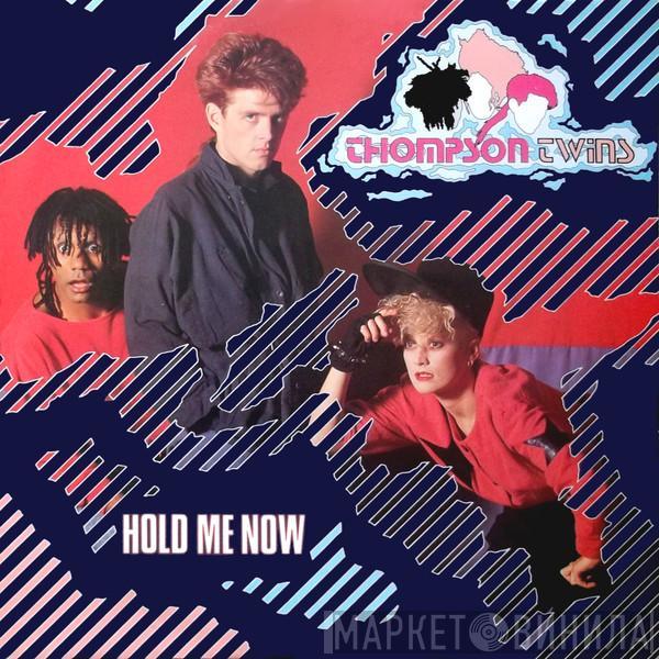  Thompson Twins  - Hold Me Now