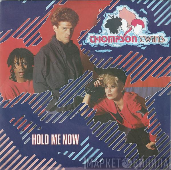  Thompson Twins  - Hold Me Now