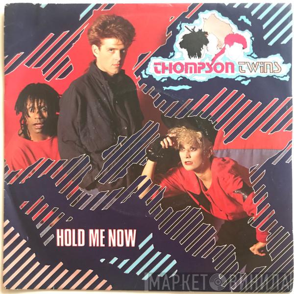  Thompson Twins  - Hold Me Now