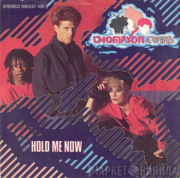  Thompson Twins  - Hold Me Now