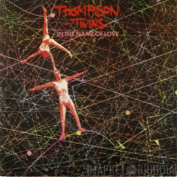 Thompson Twins - In The Name Of Love