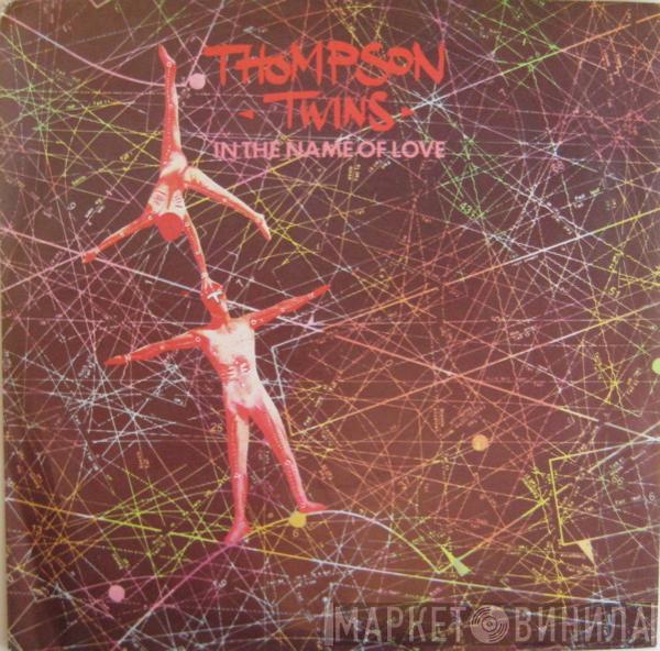 Thompson Twins - In The Name Of Love