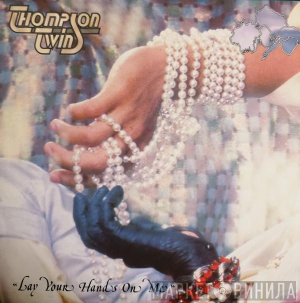 Thompson Twins - Lay Your Hands On Me