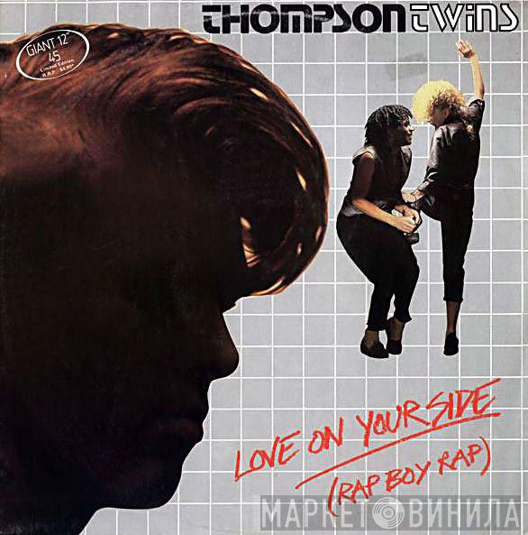  Thompson Twins  - Love On Your Side (Rap Boy Rap)
