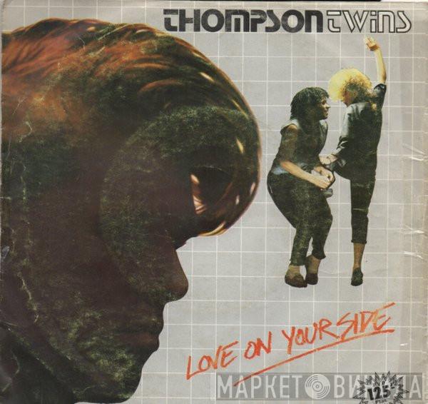  Thompson Twins  - Love On Your Side