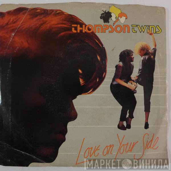  Thompson Twins  - Love On Your Side