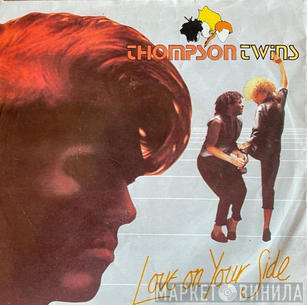  Thompson Twins  - Love On Your Side