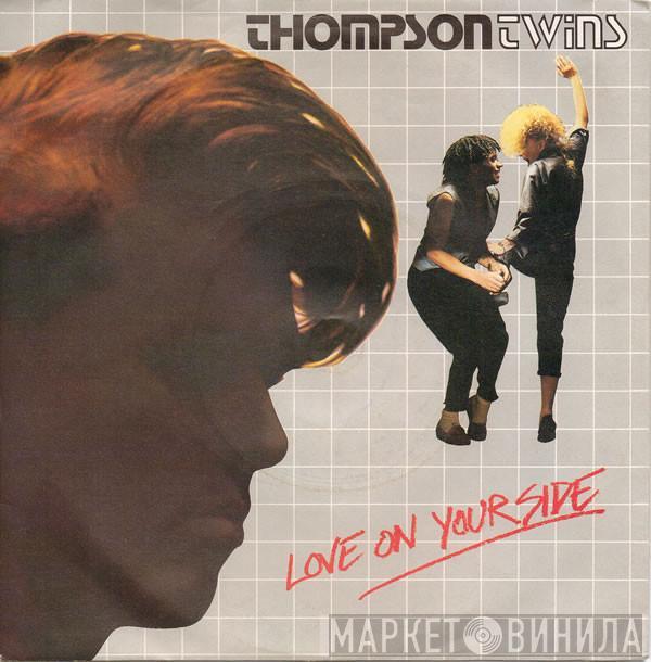  Thompson Twins  - Love On Your Side