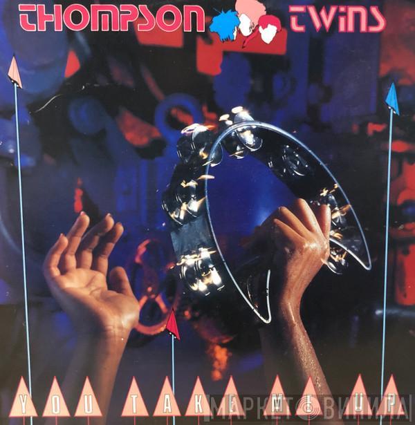 Thompson Twins - You Take Me Up