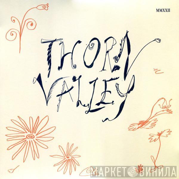  - Thorn Valley