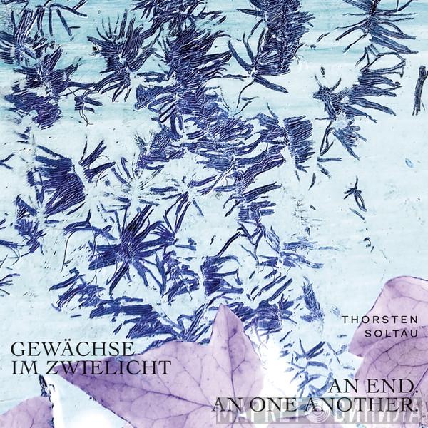 Thorsten Soltau - Gewächse Im Zwielicht