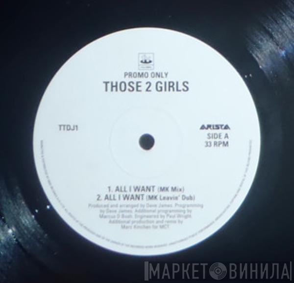 Those 2 Girls - All I Want