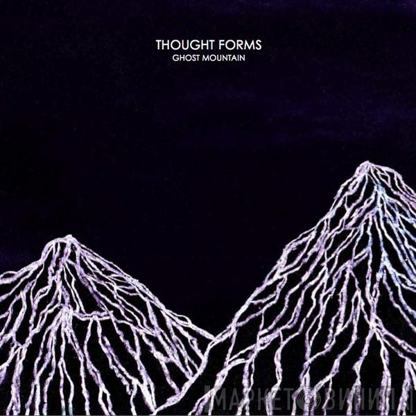 Thought Forms - Ghost Mountain