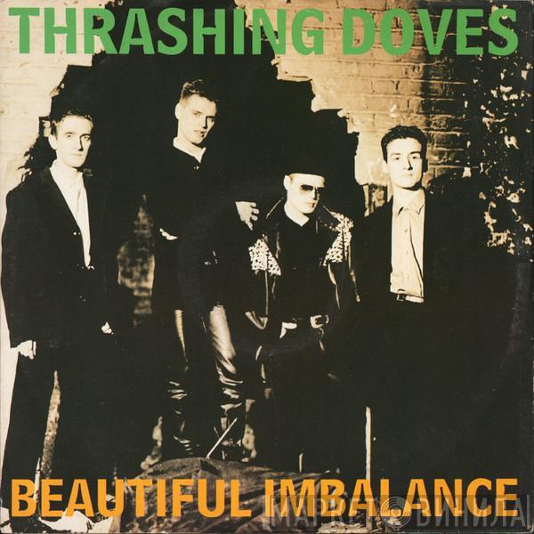 Thrashing Doves - Beautiful Imbalance