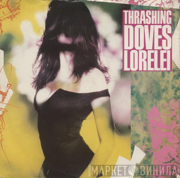 Thrashing Doves - Lorelei