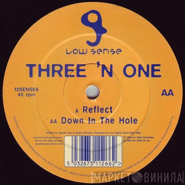 Three 'N One - Reflect / Down In The Hole