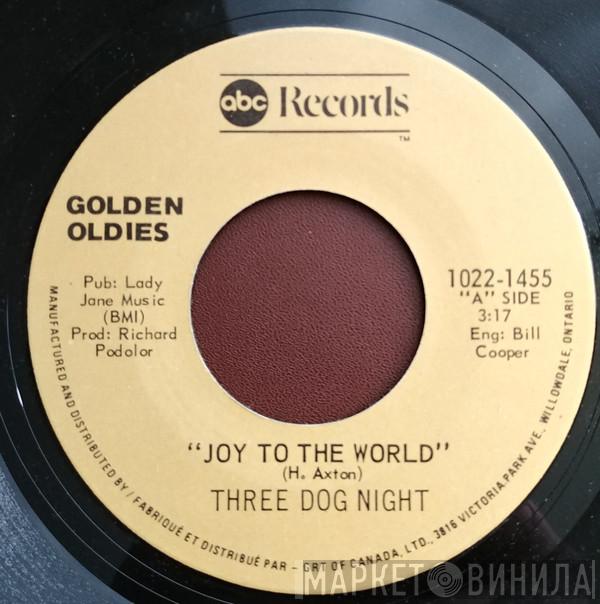  Three Dog Night  - Joy To The World / I Can Hear You Calling