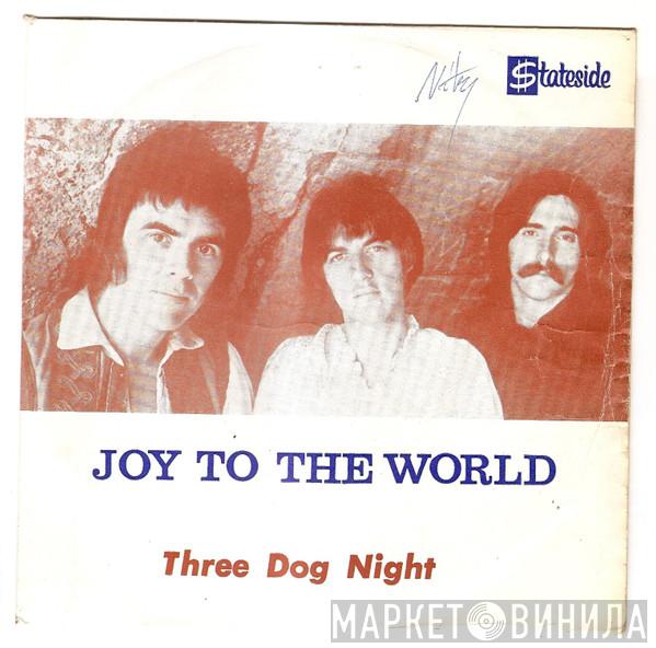  Three Dog Night  - Joy To The World / I Can Hear You Calling