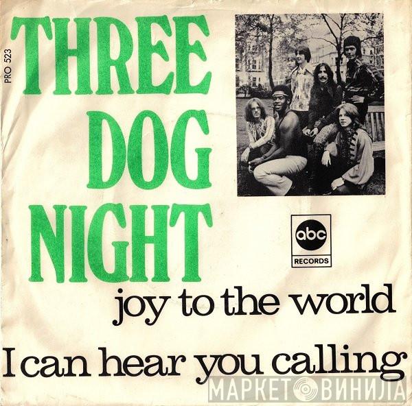  Three Dog Night  - Joy To The World / I Can Hear You Calling