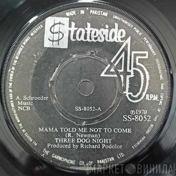  Three Dog Night  - Mama Told Me Not To Come / Rock And Roll Widow