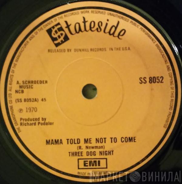  Three Dog Night  - Mama Told Me Not To Come / Rock And Roll Widow
