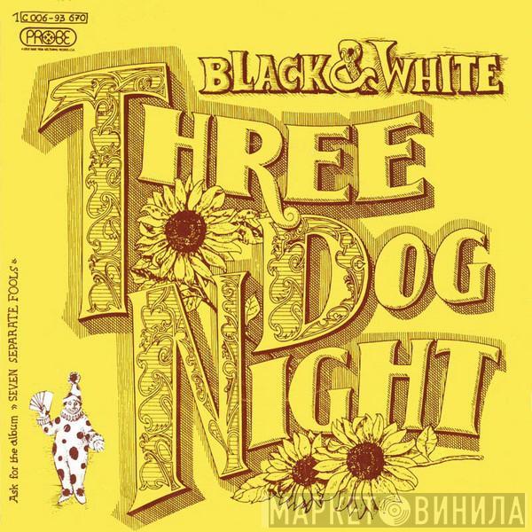 Three Dog Night - Black & White