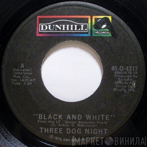 Three Dog Night - Black And White