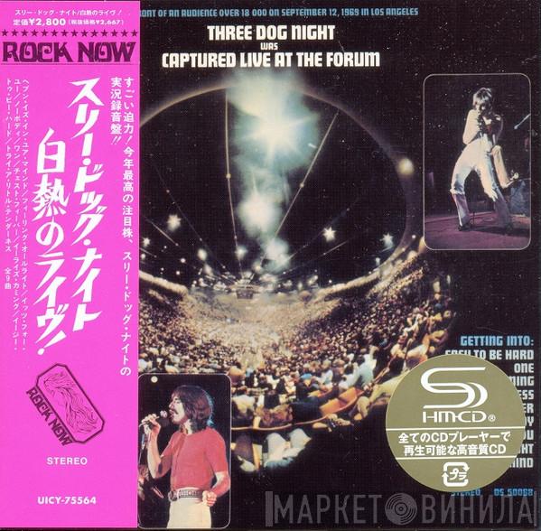  Three Dog Night  - Captured Live At The Forum