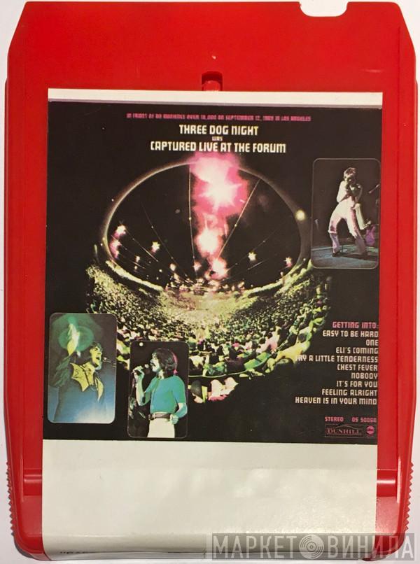  Three Dog Night  - Captured Live At The Forum