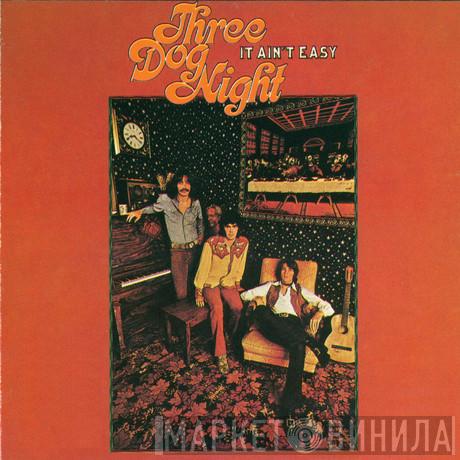 Three Dog Night - It Ain't Easy