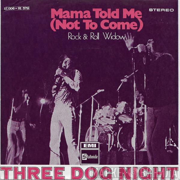  Three Dog Night  - Mama Told Me (Not To Come)