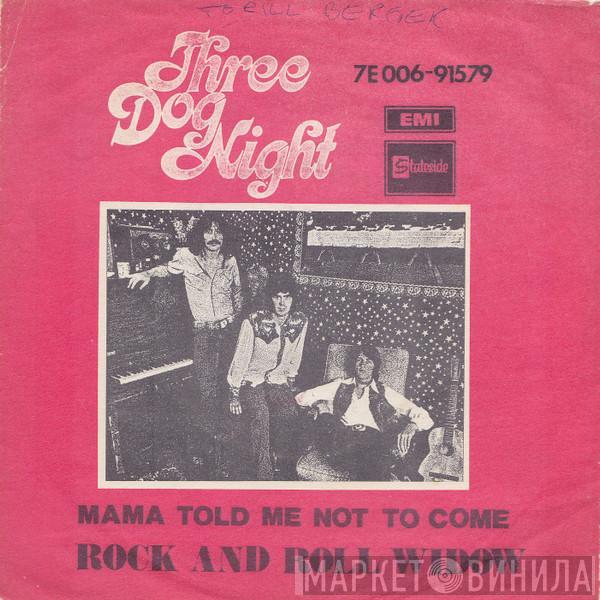  Three Dog Night  - Mama Told Me (Not To Come)