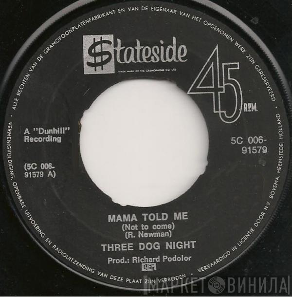  Three Dog Night  - Mama Told Me (Not To Come)