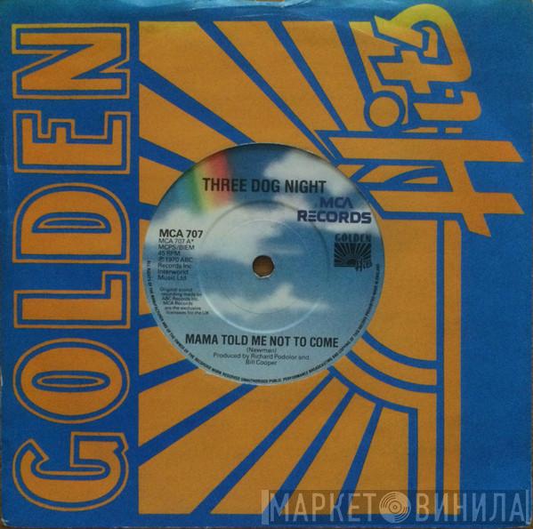 Three Dog Night - Mama Told Me Not To Come / Joy To The World