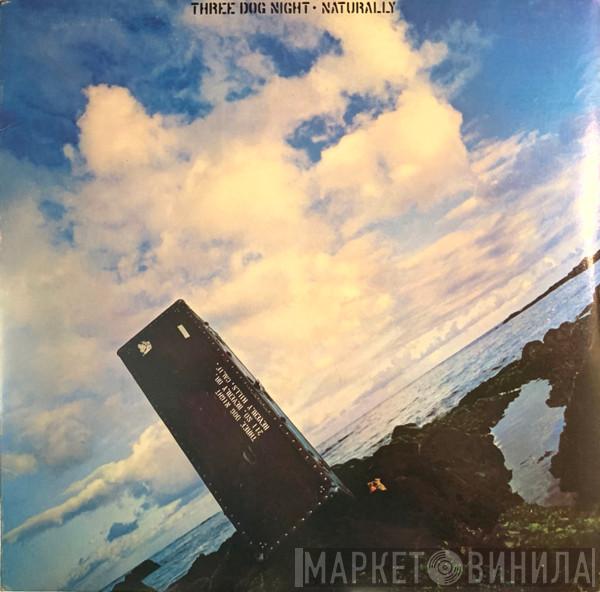 Three Dog Night - Naturally