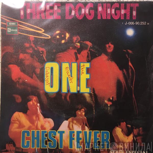 Three Dog Night - One / Chest Fever