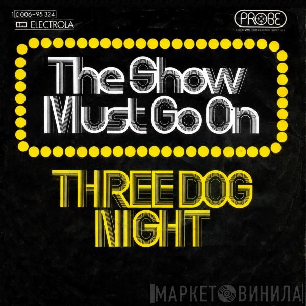  Three Dog Night  - The Show Must Go On