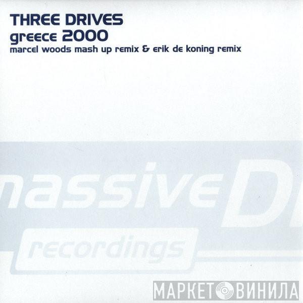  Three Drives  - Greece 2000 (Marcel Woods Mash Up Remix & Erik De Koning Remix)
