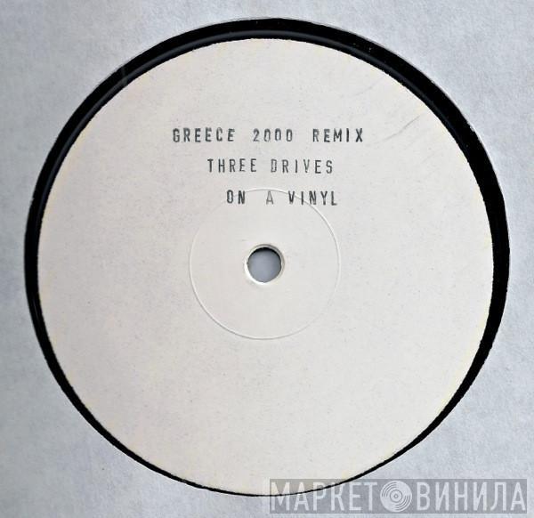  Three Drives  - Greece 2000 (Remix)