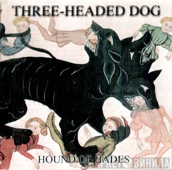 Three-Headed Dog - Hound Of Hades