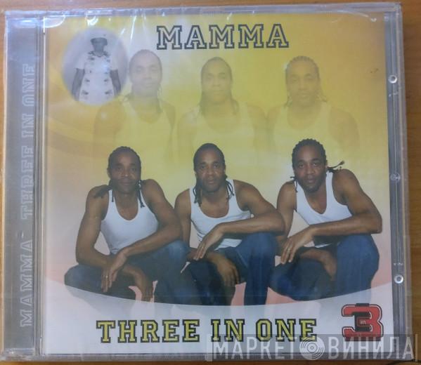 Three In One  - Mamma